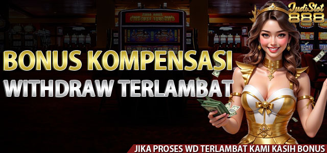 Bonus Kompensasi Withdraw Terlambat